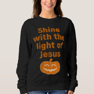 Christian Halloween  Shine With The Light Of Jesus Trui