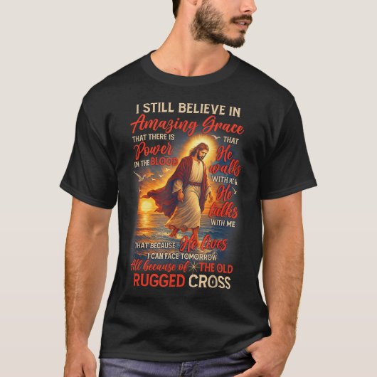 Christian Jesus God Lover I Still Believe Amazing  T-shirt (Voorkant)
