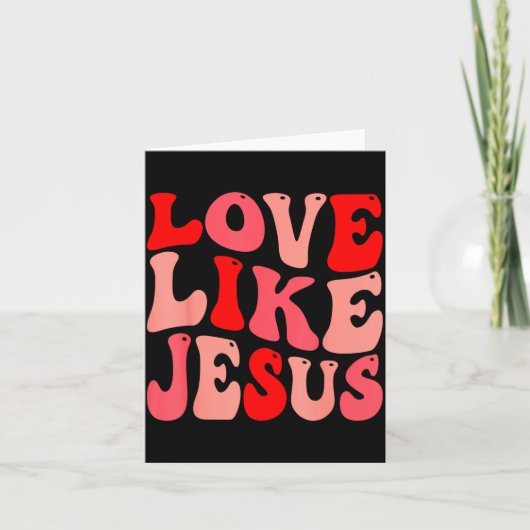 Christian Love Like Jesus Valentine Small  Kaart (Voorkant)