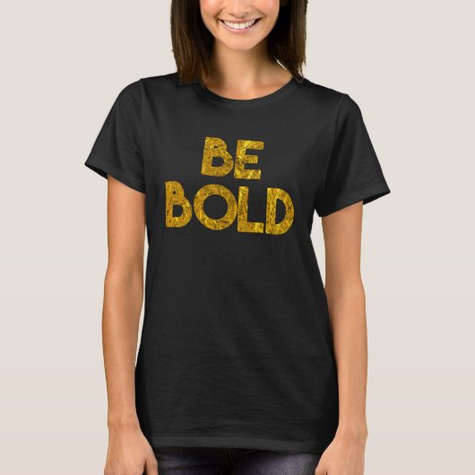 Christian Message Be Bold Inspire Encourage People T-shirt (Voorkant)