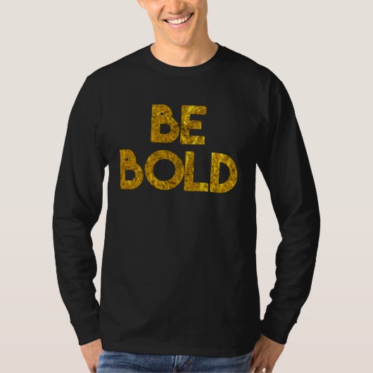 Christian Message Be Bold Inspire Encourage People T-shirt (Voorkant)