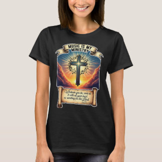 Christian Musician Music Is My Ministry Teacher Je T-shirt
