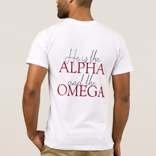 Christian Quote He is Alpha and the Omega White T-shirt (Achterkant)