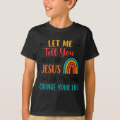 Christian Rainbow Let Me Tell You About My Jesus T-shirt (Voorkant)