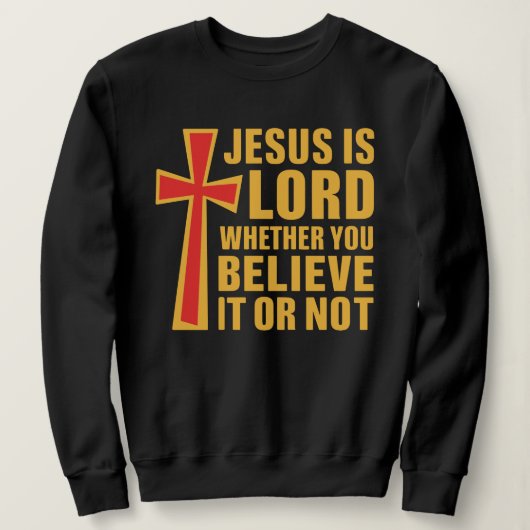 Christian Scripture Shirt, Jesus Is Lord Cross Trui (Design voorkant)