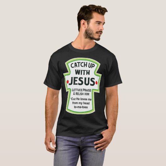 Christian Shirts CATCHUP WITH JESUS Funny Novelt (Voorkant volledig)