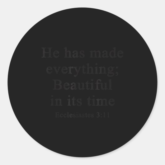 Christian Shirts He Has Made Everything Beautiful  Ronde Sticker (Voorkant)