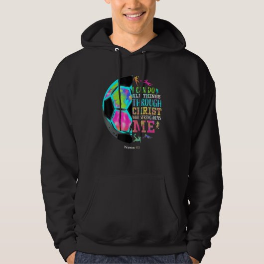 Christian Soccer Love All Things I Can Do Through  Hoodie (Voorkant)