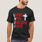 Christian SWAG Saved With Amazing Grace Graphic De T-shirt (Voorkant)
