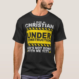 Christian Under Construction Catholic Men Women T-shirt
