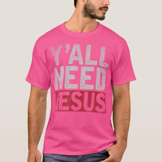 Christianity Christelijke Savior Lord Funny Yall w T-shirt