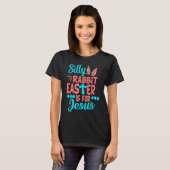 Christians Cute Silly Rabbit Easter Is For Jesus T-shirt (Voorkant volledig)