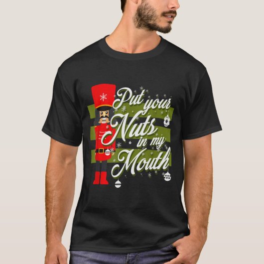 Christmas 2021 Put Your Nuts In My Mouth T-shirt (Voorkant)