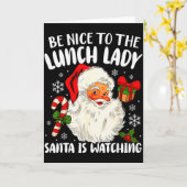 Christmas Be Nice To The Lunch Lady Santa Is Watch Kaart (Gele Bloem)