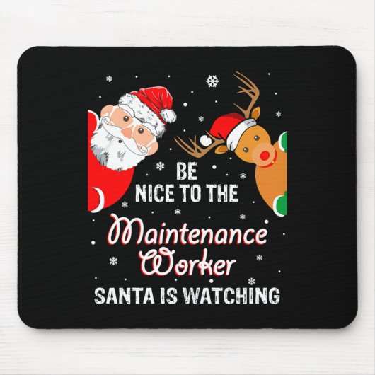 Christmas Be Nice To The Maintenance Worker Santa  Muismat (Voorkant)