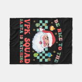 Christmas Be Nice To The Vpk Squad Santa Is Watchi Fleece Deken (Voorkant (Horizontaal))