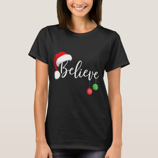 Christmas Believe In Santa Claus Funny Xmas Family T-shirt (Voorkant)