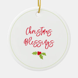 Christmas Blessings Holly Festive YEAR Holiday Joy Keramisch Ornament