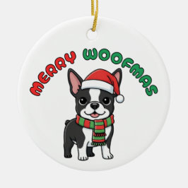 Christmas Boston Terrier Ornament: Merry Woofmas Keramisch Ornament