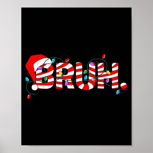 Christmas Bruh Candy Cane Santa Hat Xmas Slang Mem Poster (Voorkant)