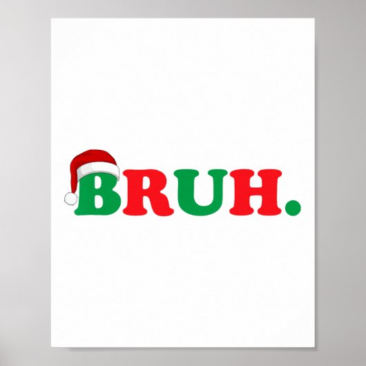 Christmas Bruh Funny Gezegde Meme Xmas Familie Man Poster (Voorkant)
