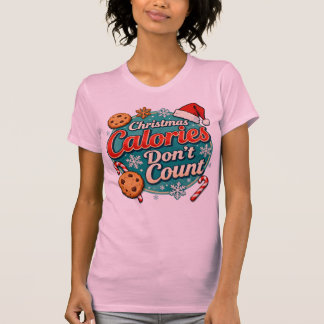 Christmas Calories Don’t Count Funny Santa Claus  T-shirt