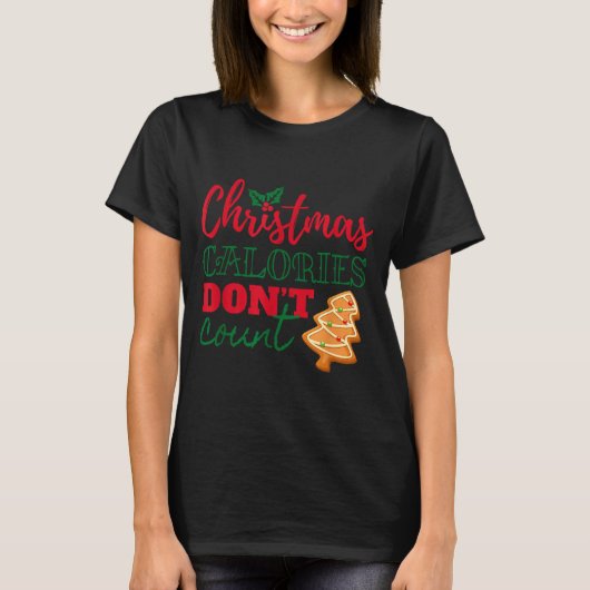 Christmas Calories Don't Count Funny Holiday  T-shirt (Voorkant)