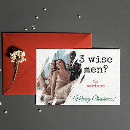 Christmas Card — "3 Wise Men? Be Serious" Photo Feestdagenkaart