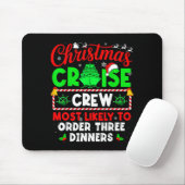 Christmas Cruise Crew Most Likely To Order Three D Muismat (Met muis)