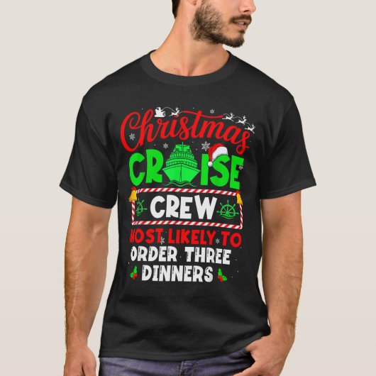 Christmas Cruise Crew Most Likely To Order Three D T-shirt (Voorkant)
