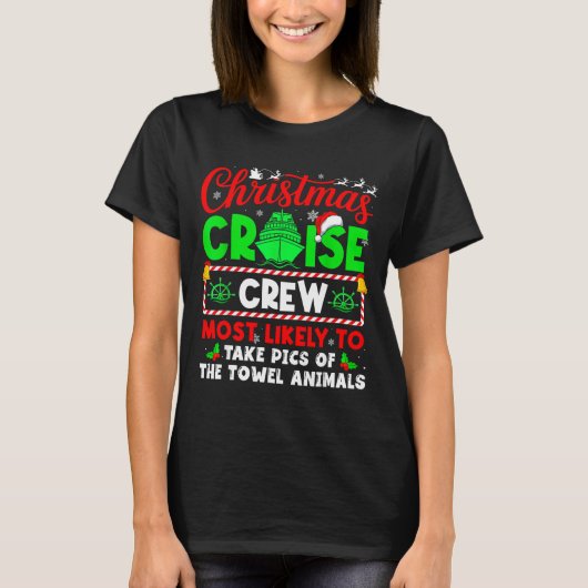 Christmas Cruise Crew Most Likely To Take Cs Towel T-shirt (Voorkant)