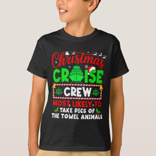 Christmas Cruise Crew Most Likely To Take Cs Towel T-shirt (Voorkant)