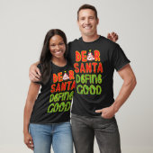 Christmas Dear Santa Define Good Christmas Quote T-shirt (Unisex)