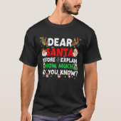 Christmas Dear Santa I Can Explain How Much Do You T-shirt (Voorkant)