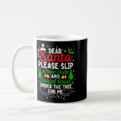 Christmas Dear Santa Please Slip A New Back &amp;  Koffiemok (Links)