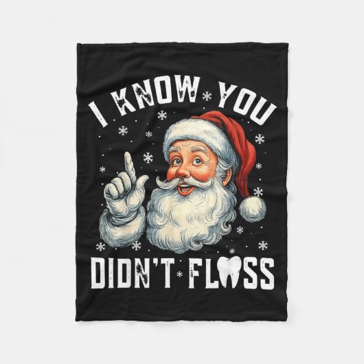 Christmas Dental Funny Santa I Know You Didn't Flo Fleece Deken (Voorkant)