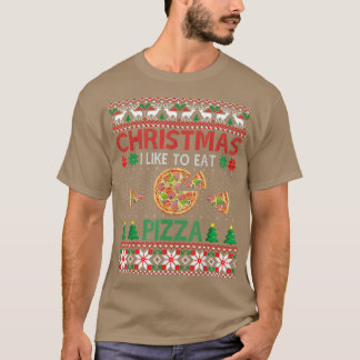 Christmas Eat Pizza Fast Food Lover Ugly Xmas Swea T-shirt