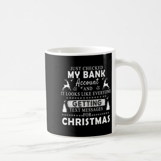 Christmas Funny Just Checked My Bank Account Gift Koffiemok (Rechts)