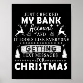 Christmas Funny Just Checked My Bank Account Gift Poster (Voorkant)