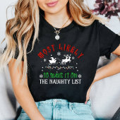 Christmas Funny Most Likely to Make Naughty List T-shirt