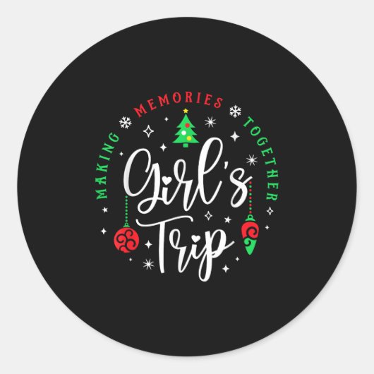 Christmas Girls Trip Making Memories Together Sist Ronde Sticker (Voorkant)