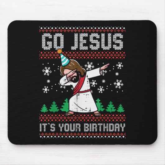 Christmas Go Jesus Its Your Birthday Dab Ugly Xmas Muismat (Voorkant)