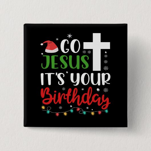Christmas Go Jesus Its Your Birthday Funny Xmas Vierkante Button 5,1 Cm (Voorkant)