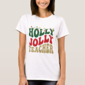 Christmas Groovy Holly Jolly Teacher White T-shirt (Voorkant)