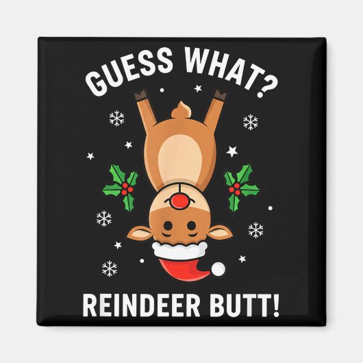 Christmas Guess What_ Reindeer Butt! Funny Reindee Magneet (Voorkant)