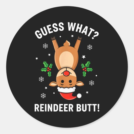 Christmas Guess What_ Reindeer Butt! Funny Reindee Ronde Sticker (Voorkant)