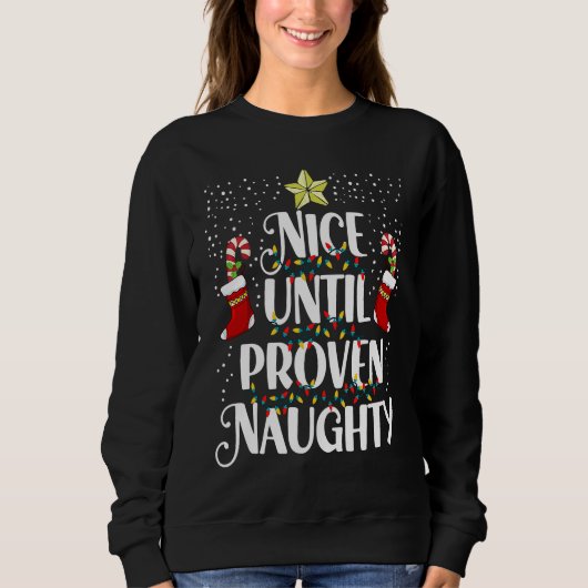 Christmas Holiday Naughty Nice Until Proven Naught Trui (Voorkant)