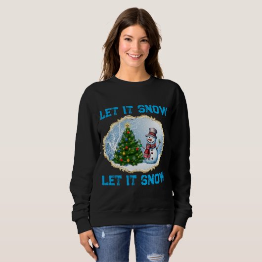 Christmas Holiday Snowman Let It Snow Sweatshirt  (Voorkant volledig)