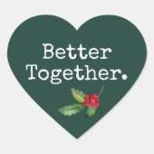 Christmas Holly Better Together Dark Green Heart Hart Sticker (Voorkant)