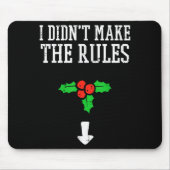 Christmas I Didnt Make Rules Mistletoe Funny Xmas Muismat (Voorkant)